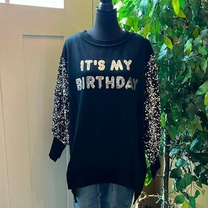 It’s My Birthday! Super fun sequined thick sweat shirt. Can wear it every year!